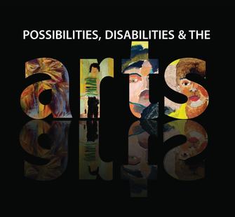 Possibilities, Disabilities and the ARTS